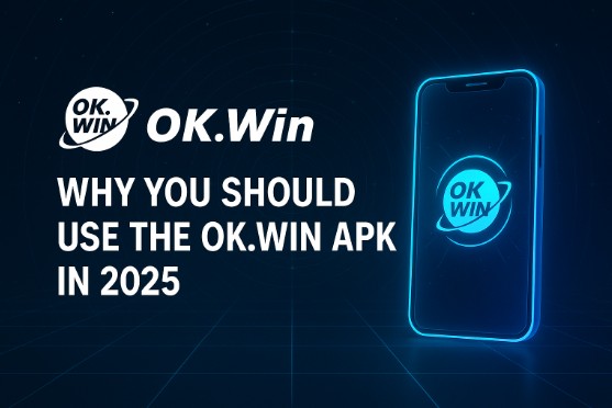 Why You Should Use the Ok Win APK in 2025